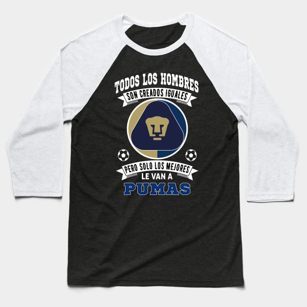 Pumas de la UNAM los Mejores le van a Pumas Futbol Soccer Mexicano Baseball T-Shirt by soccer t-shirts